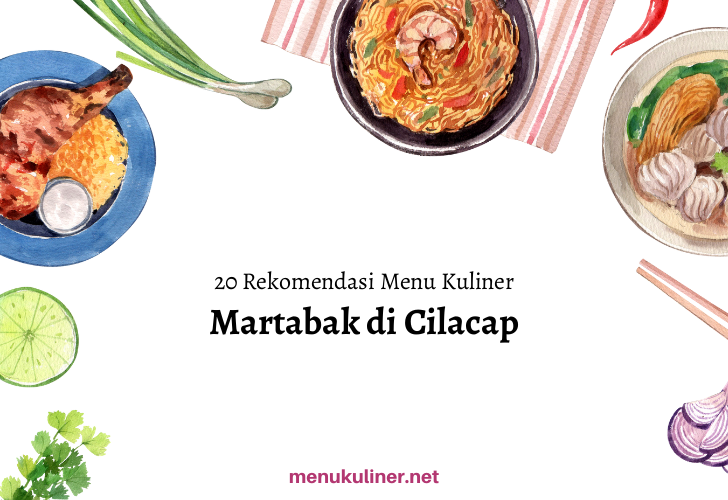 Martabak Selera Kita: Nikmati Kelezatan Martabak di Setiap Sudut Cilacap